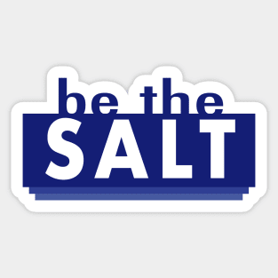 Be the Salt Bible Verse Christian Scripture Sticker